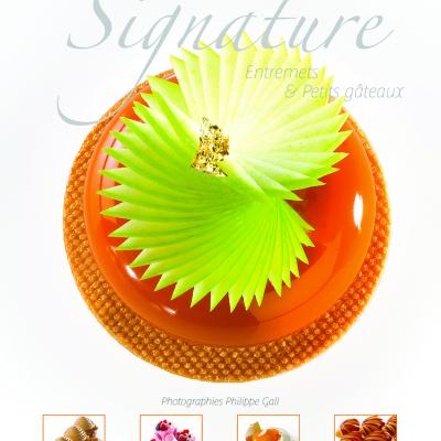 Signature: Entremets & Petits Gateaux