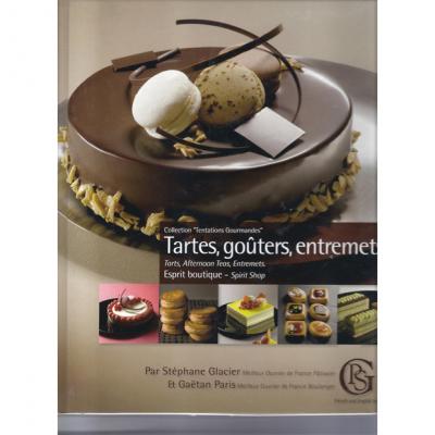 Tartes, Gouters, Entremets by Stephan Glacier
